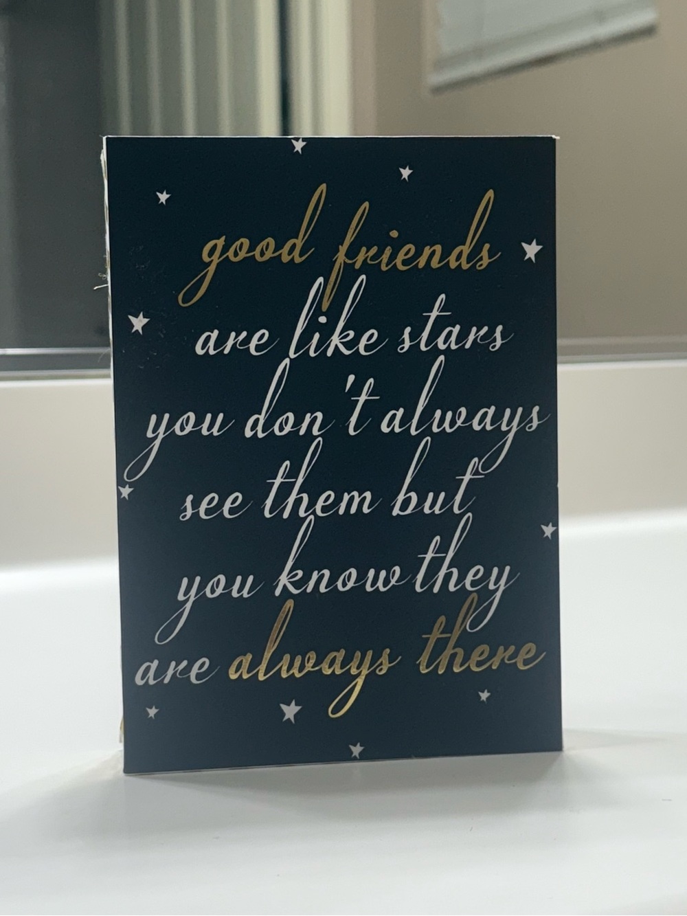 Inspirational Friend Quote Decorative Sign - Black and Gold